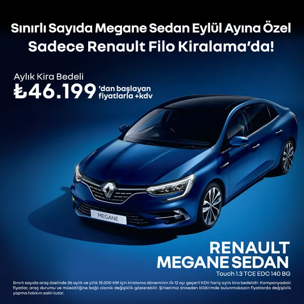 Renault Megane Sedan Touch 1.3 TCe EDC 140 bg — aylık 46.199 ₺’dan başlayan filo kiralama kampanyası